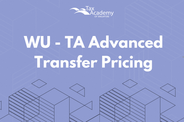 International Tax Programme Level 3 : WU-TA Advanced Transfer Pricing Programme